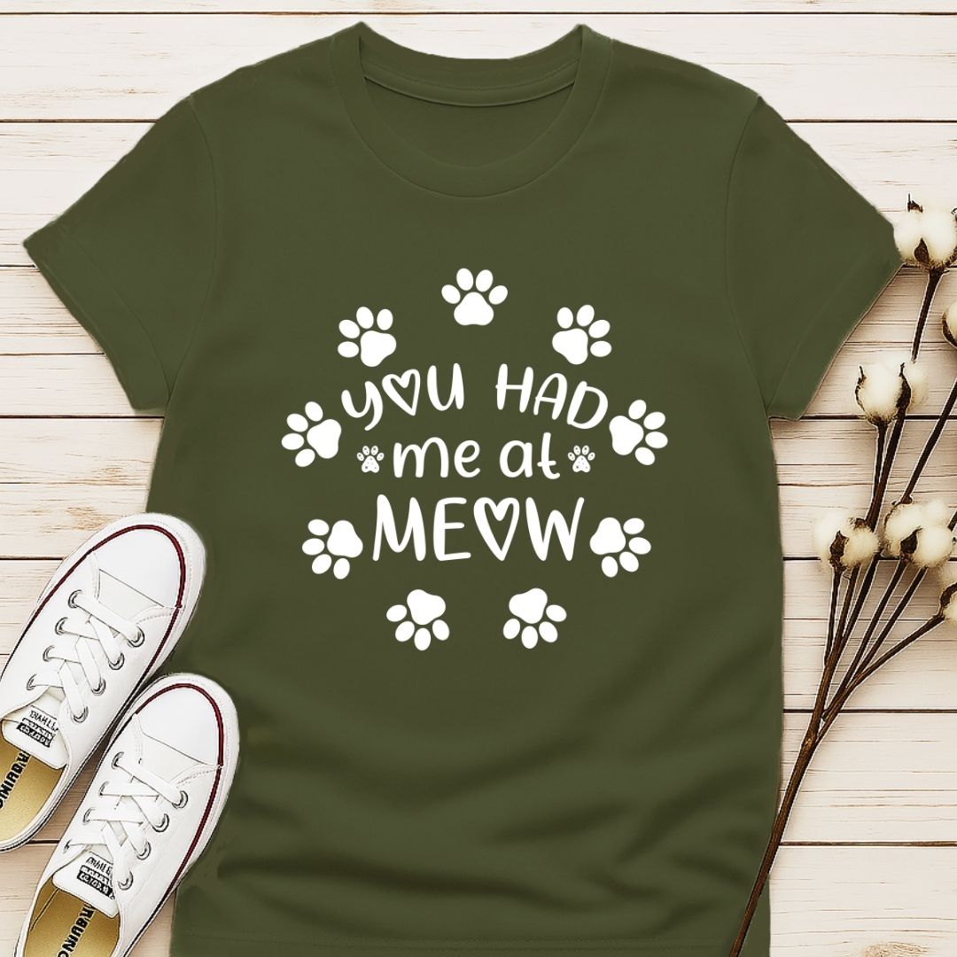 You Had Me At Meow T-shirt
