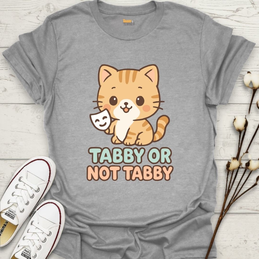 Tabby or Not Tabby T-shirt