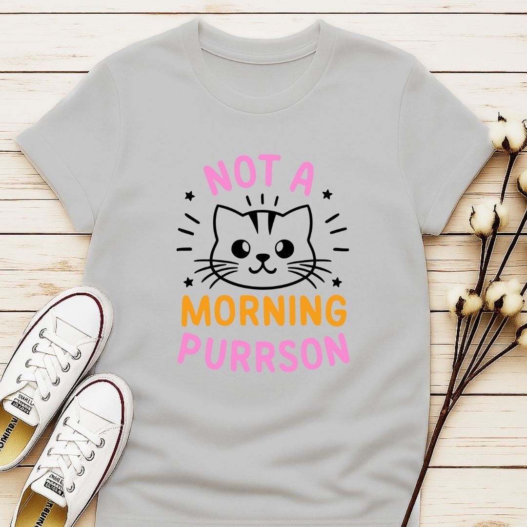 Not a Morning Purrson T-shirt