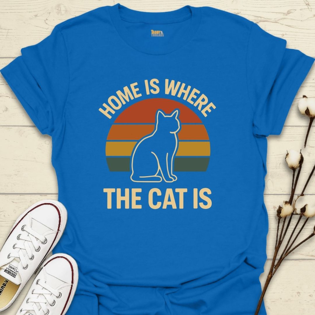 Home Is Where The Cat Is T-shirt