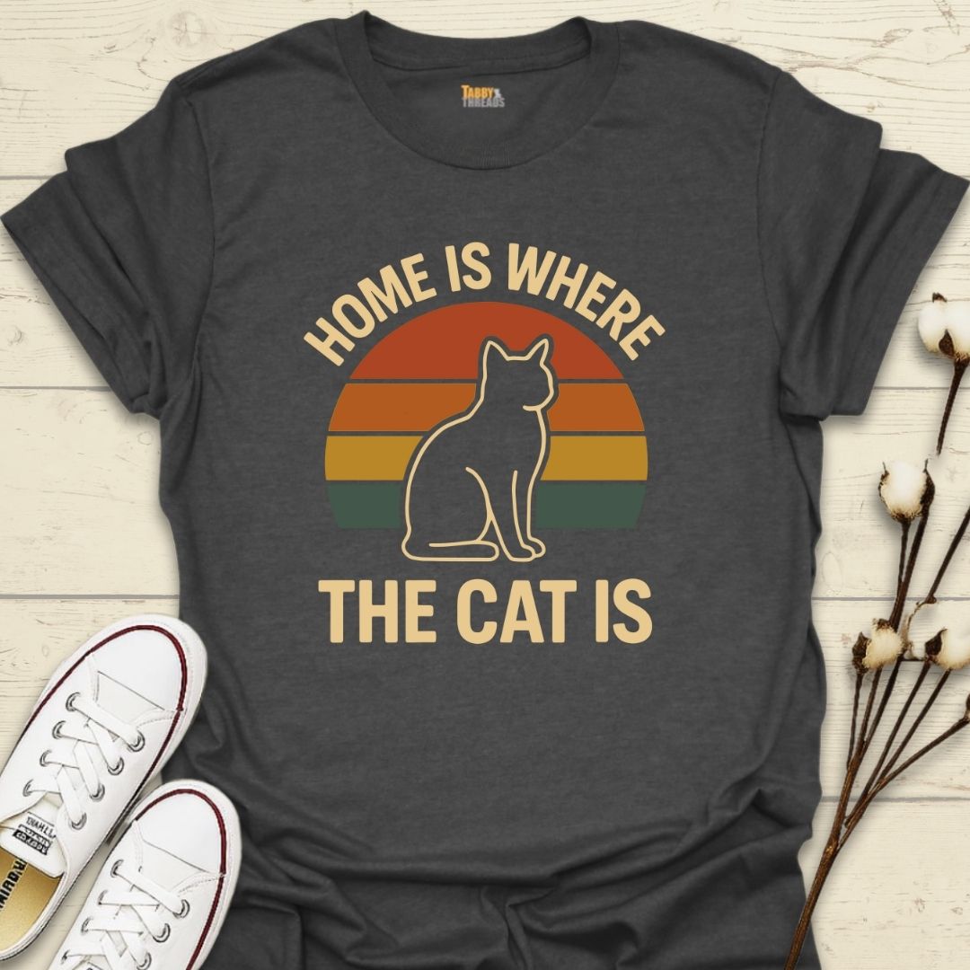 Home Is Where The Cat Is T-shirt