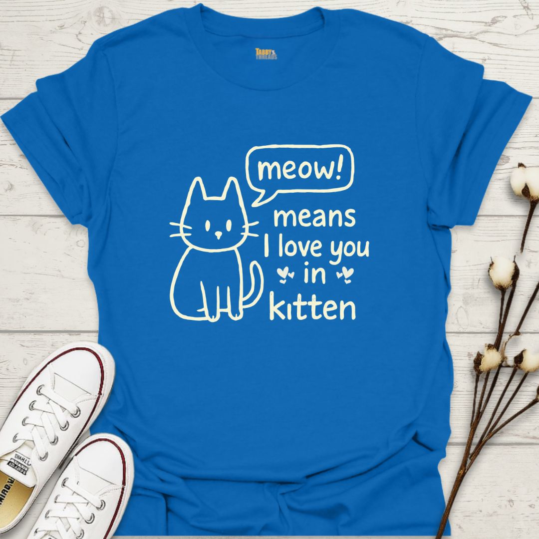 Meow Means I Love You T-shirt