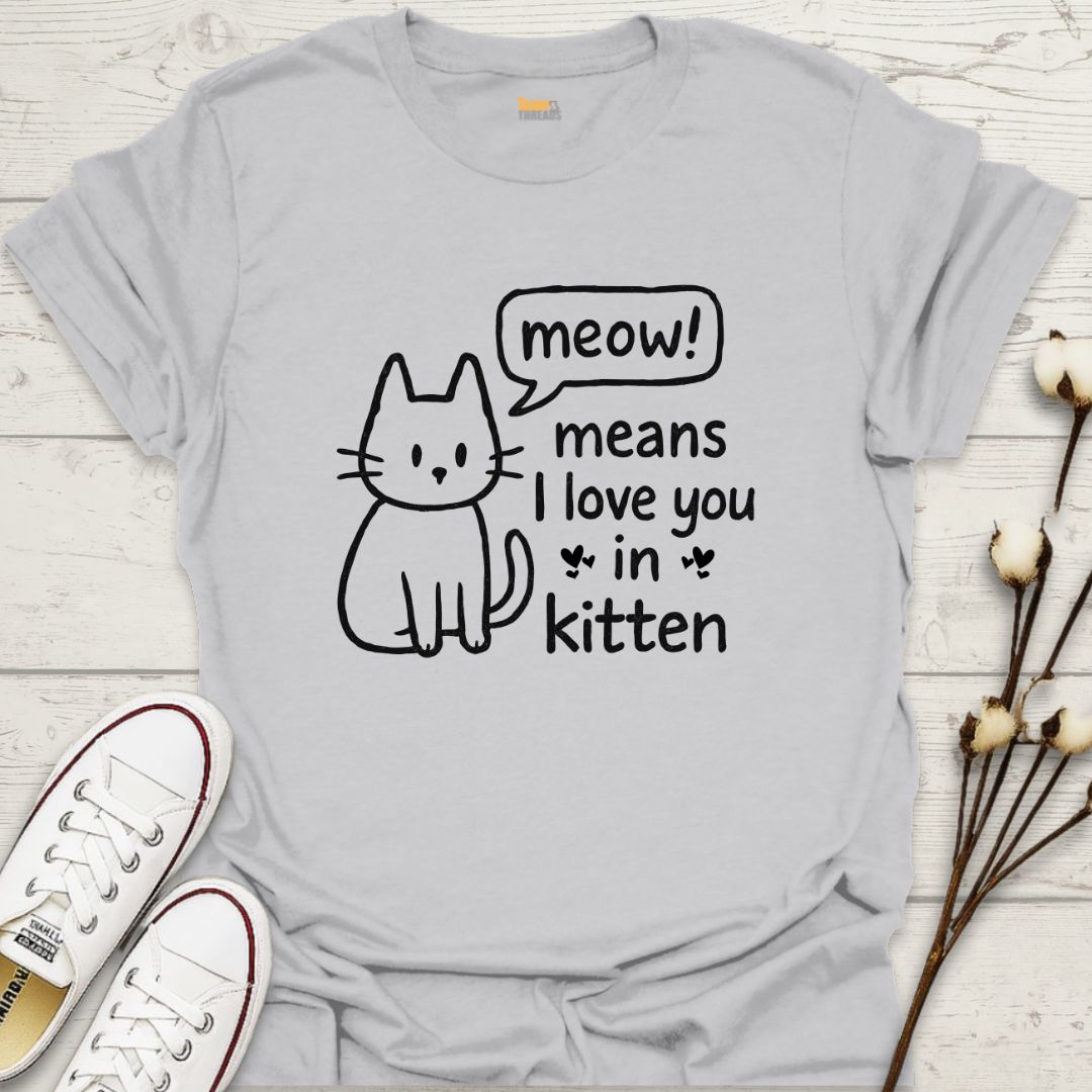 Meow Means I Love You T-shirt