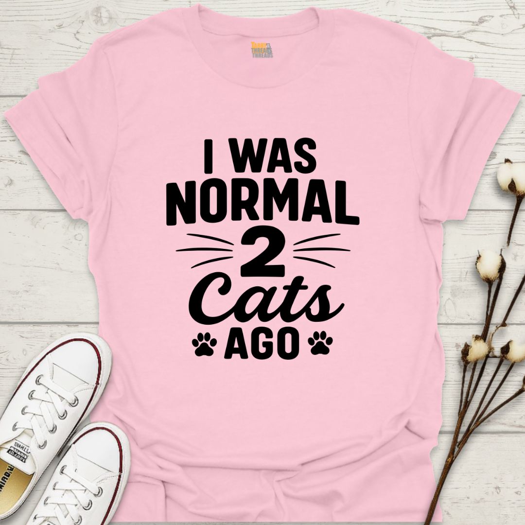 I Was Normal T-shirt