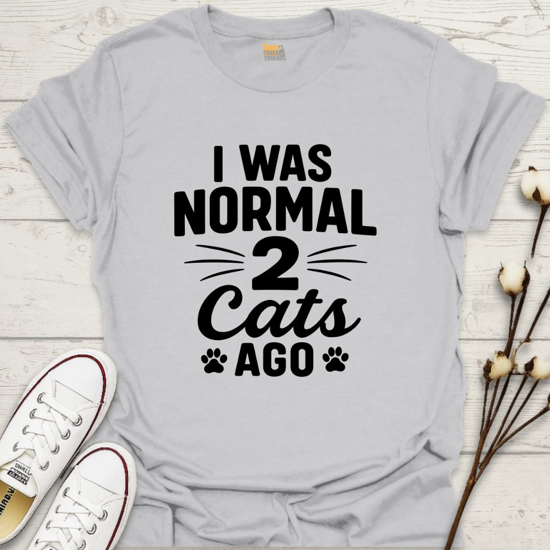 I Was Normal T-shirt
