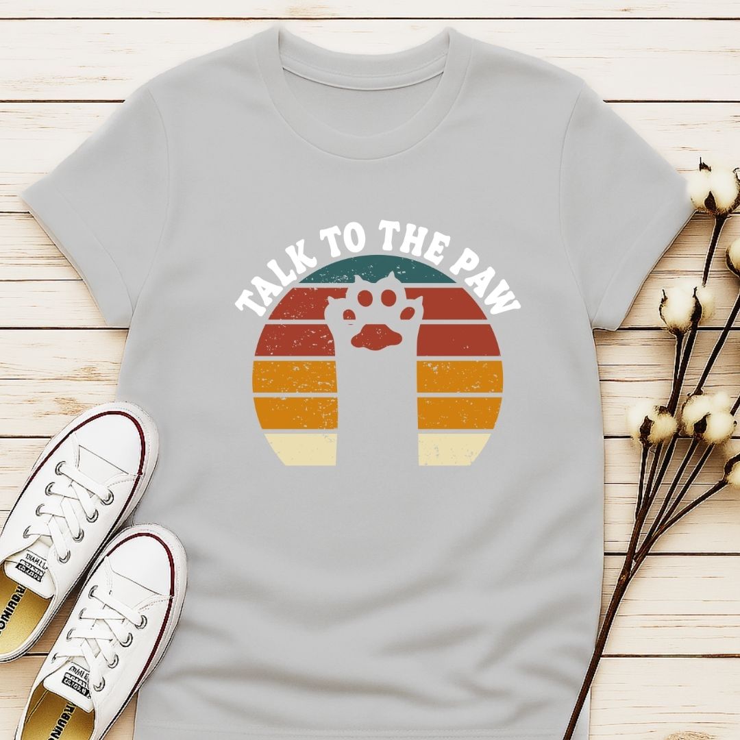 Talk to the Paw T-shirt