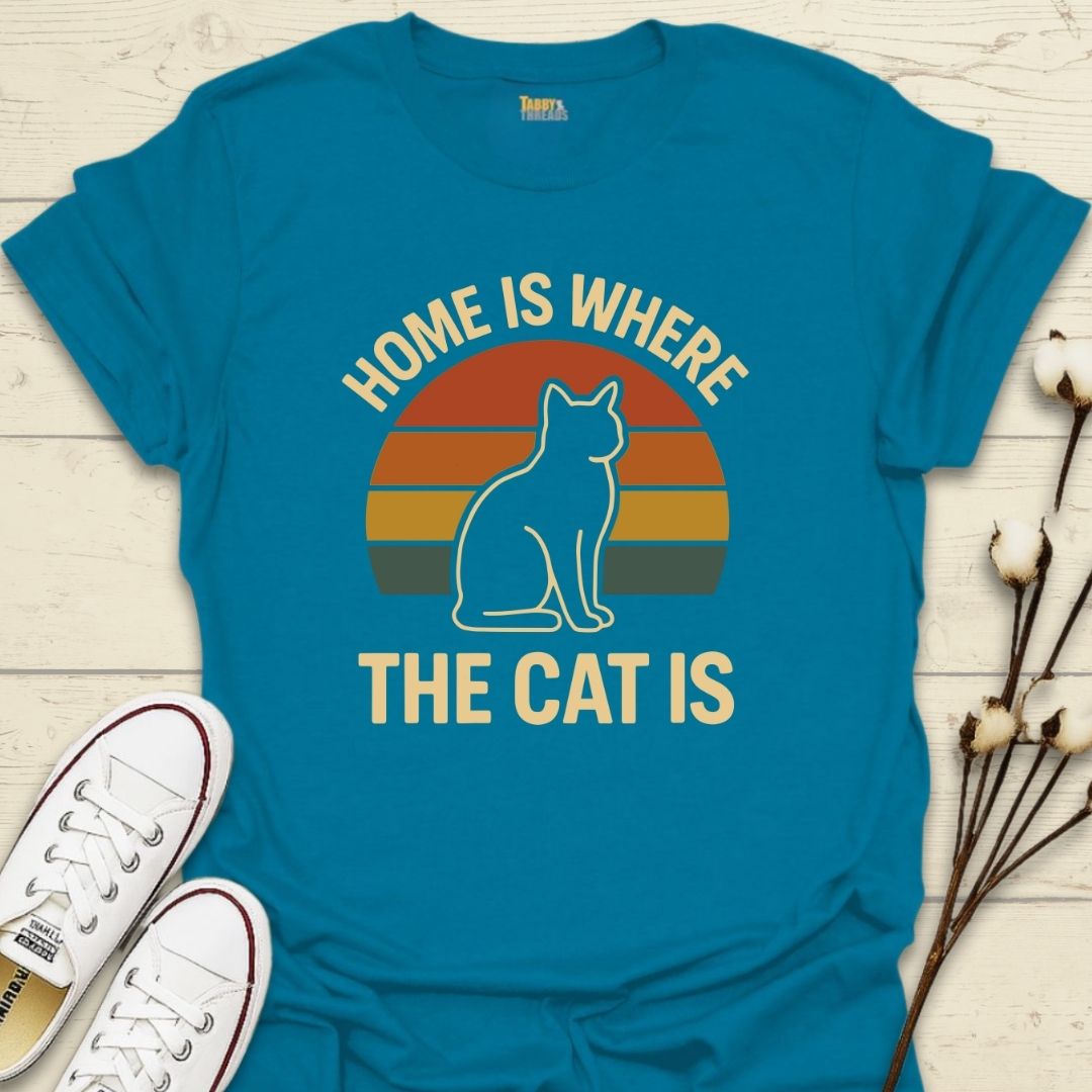 Home Is Where The Cat Is T-shirt