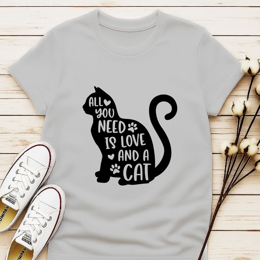All You Need is Love and a Cat T-shirt