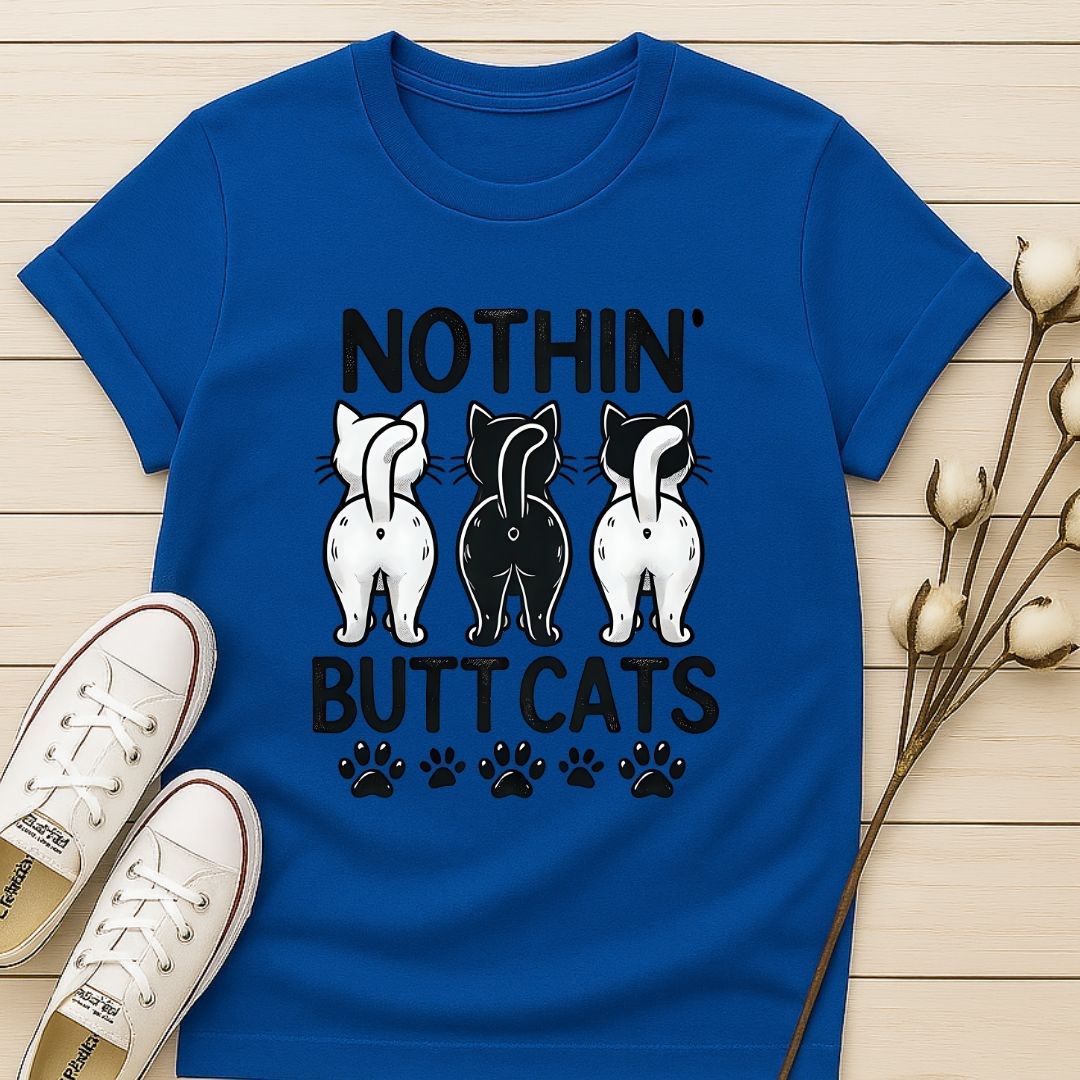 Nothin' Butt Cats T-shirt