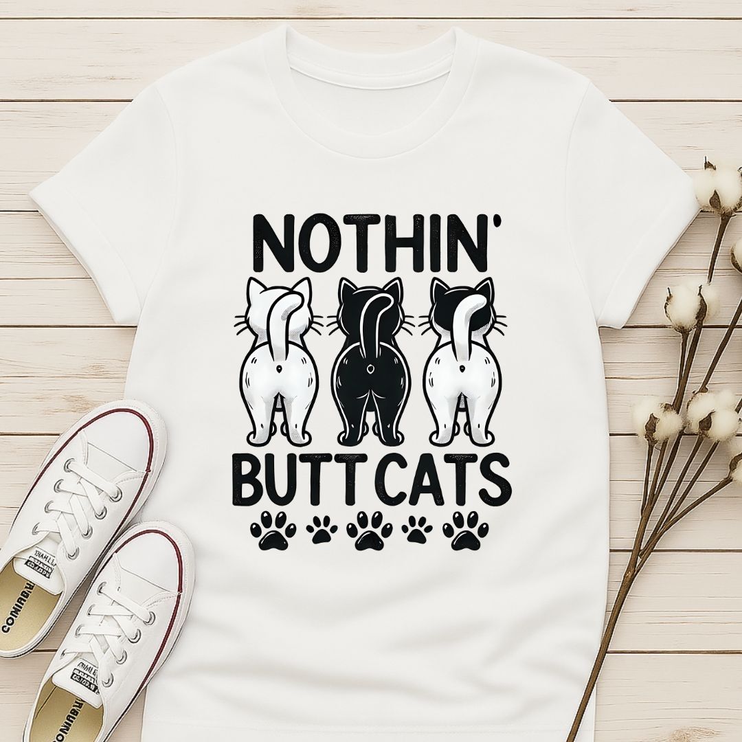 Nothin' Butt Cats T-shirt