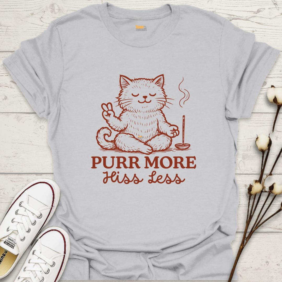 Purr More, HIss Less T-shirt