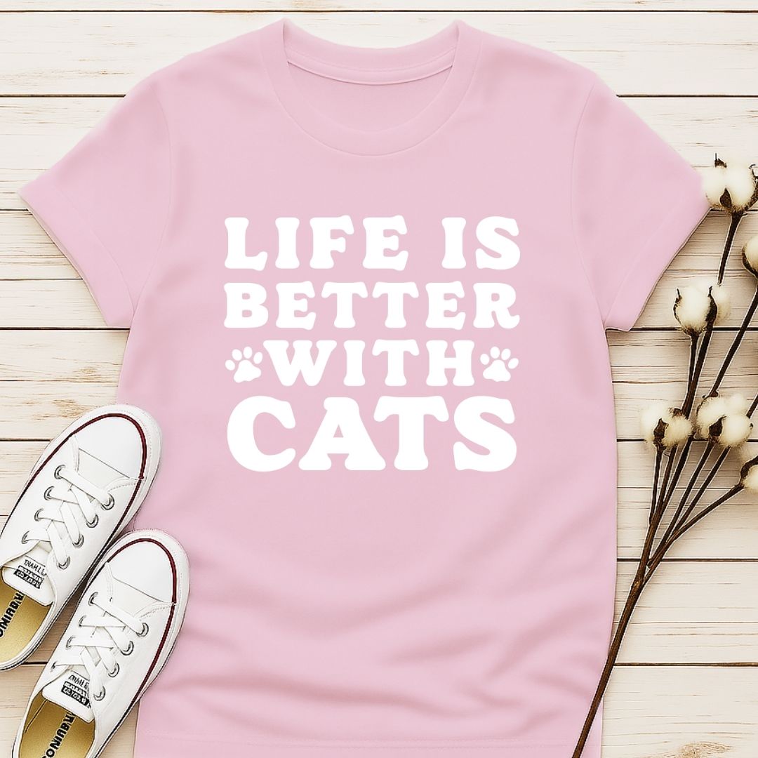 Life is Better With Cats T-shirt