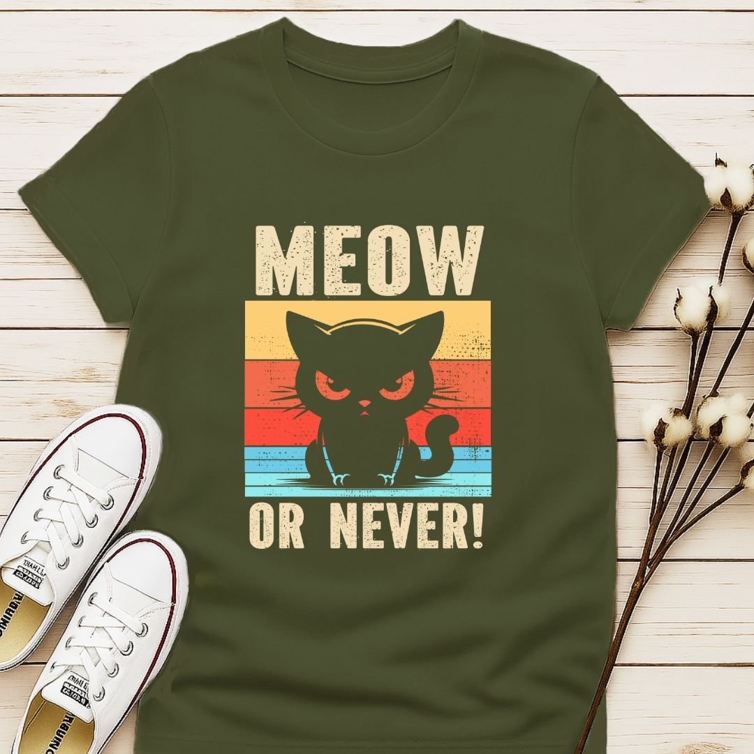 Meow or Never T-shirt