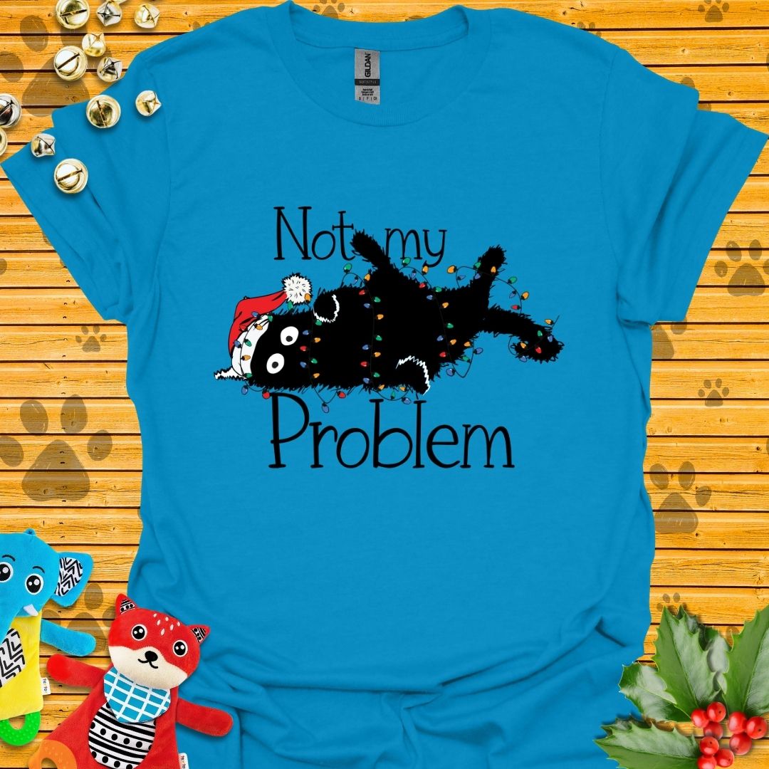 Not My Problem T-shirt