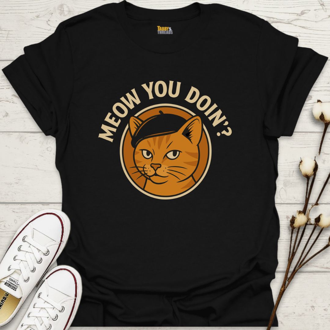 Meow You Doin' T-shirt