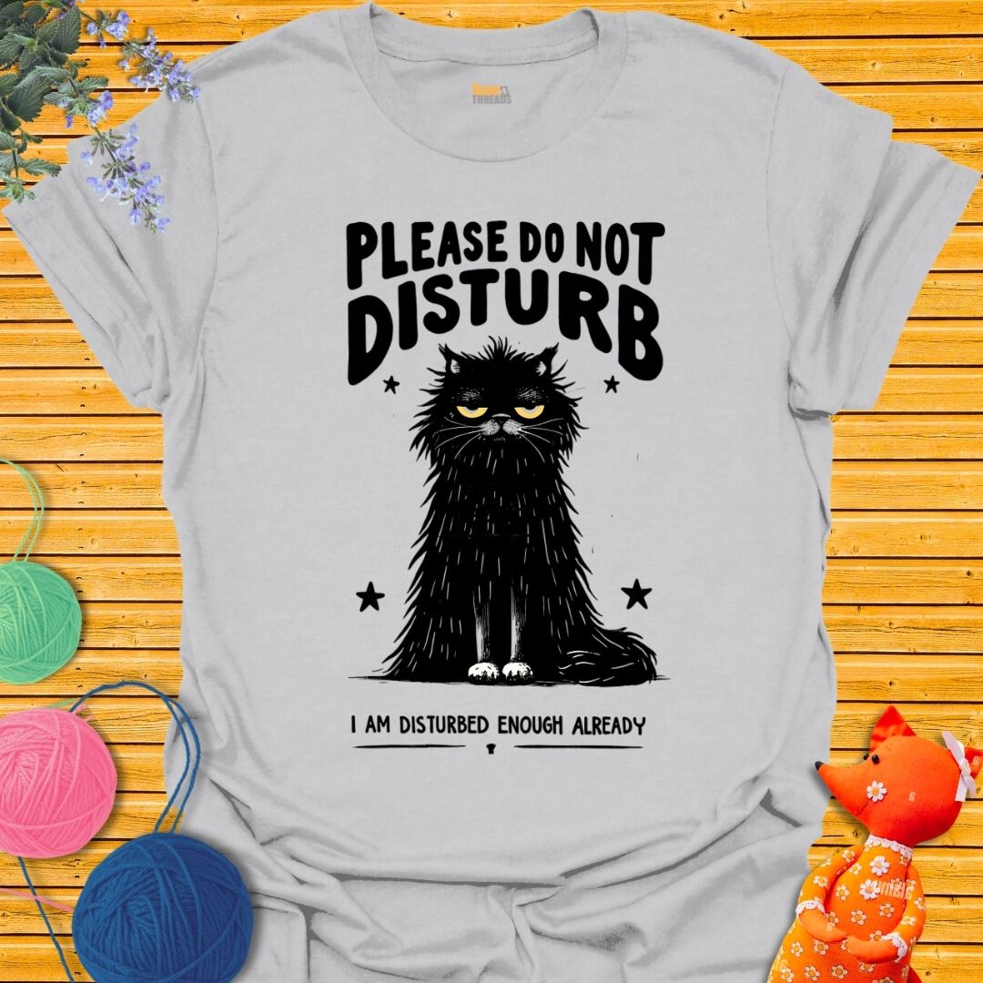 Please Do Not Disturbed T-shirt