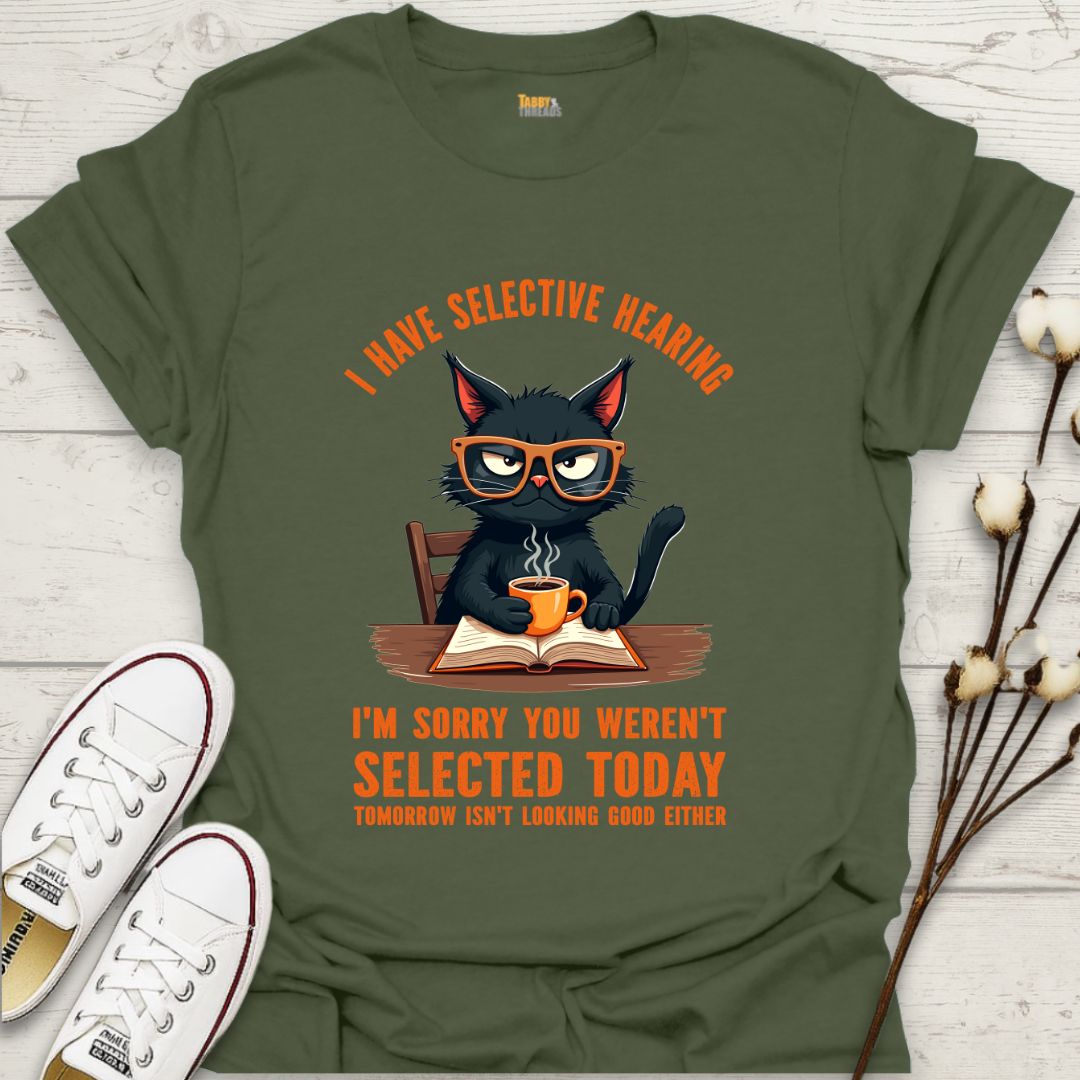 I Have Selective Hearing T-shirt
