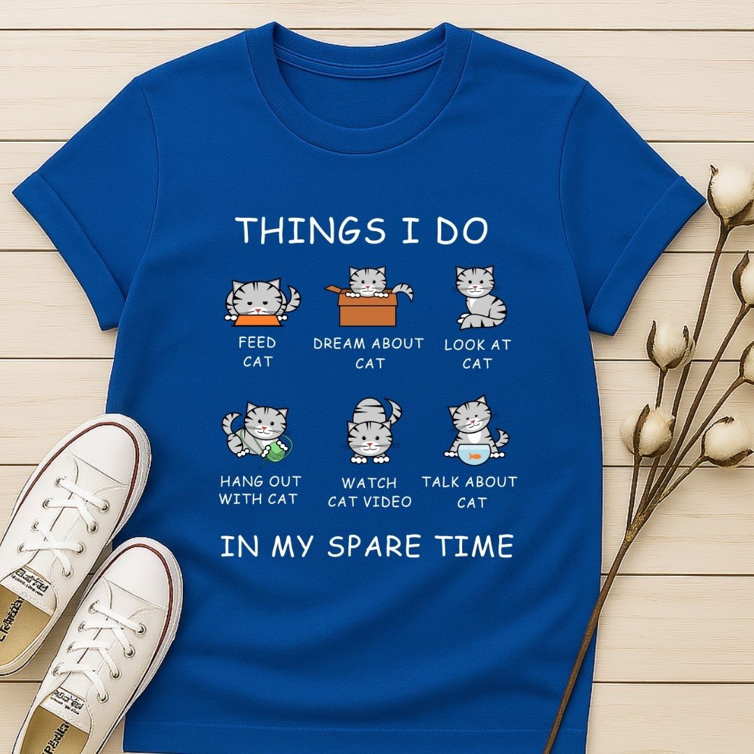 Things I Do In My Spare Time  T-shirt