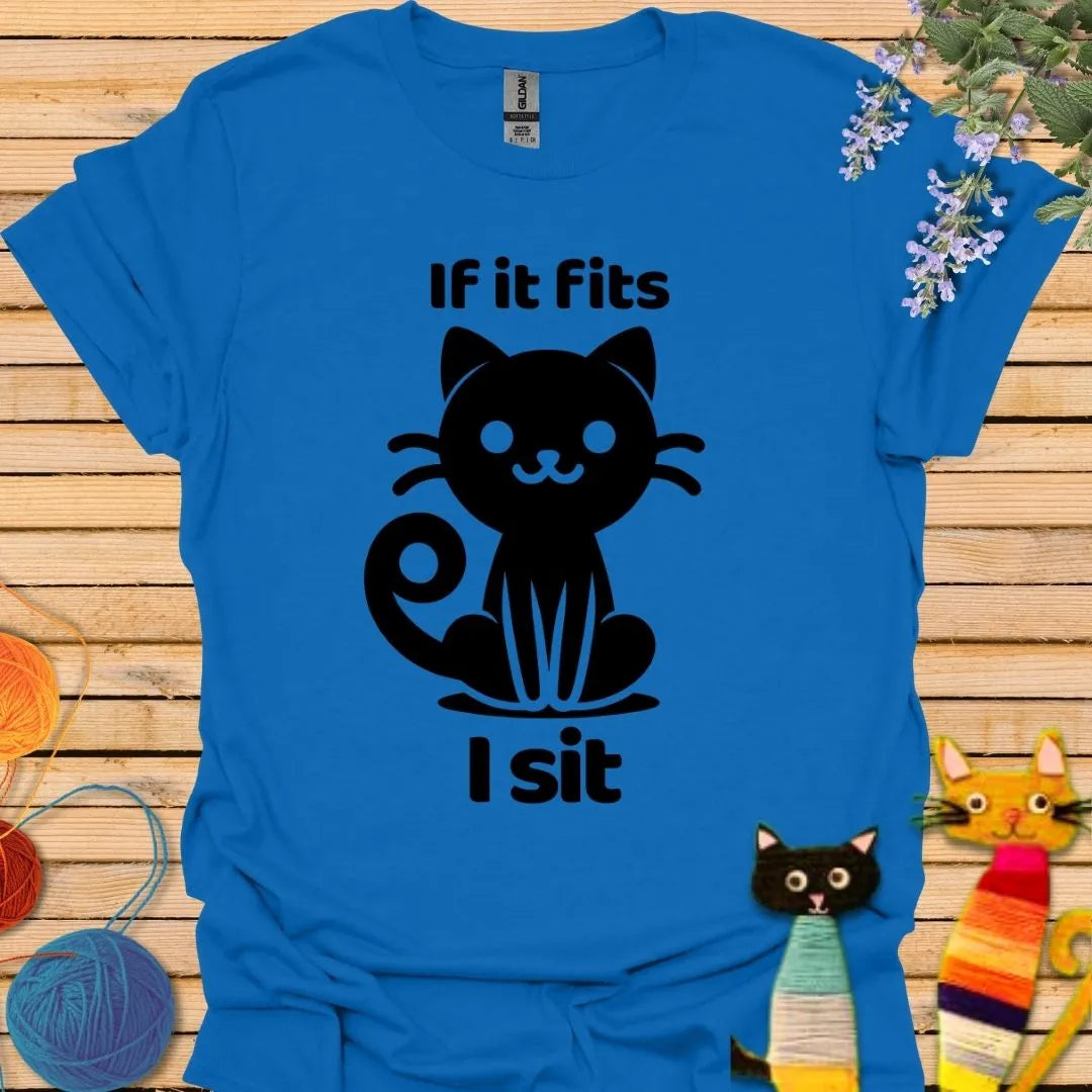 If It Fits, I Sit T-shirt