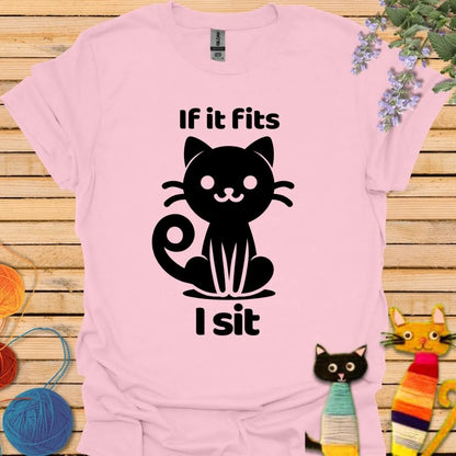 If It Fits, I Sit T-shirt