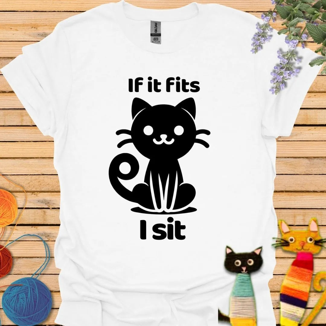 If It Fits, I Sit T-shirt