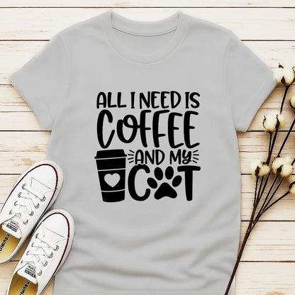 All I Need is Coffee and My Cat T-shirt