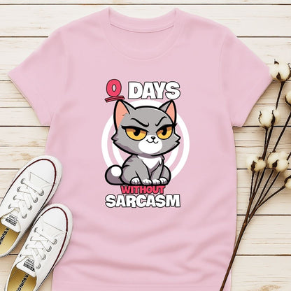 Zero Days Without Sarcasm T-shirt