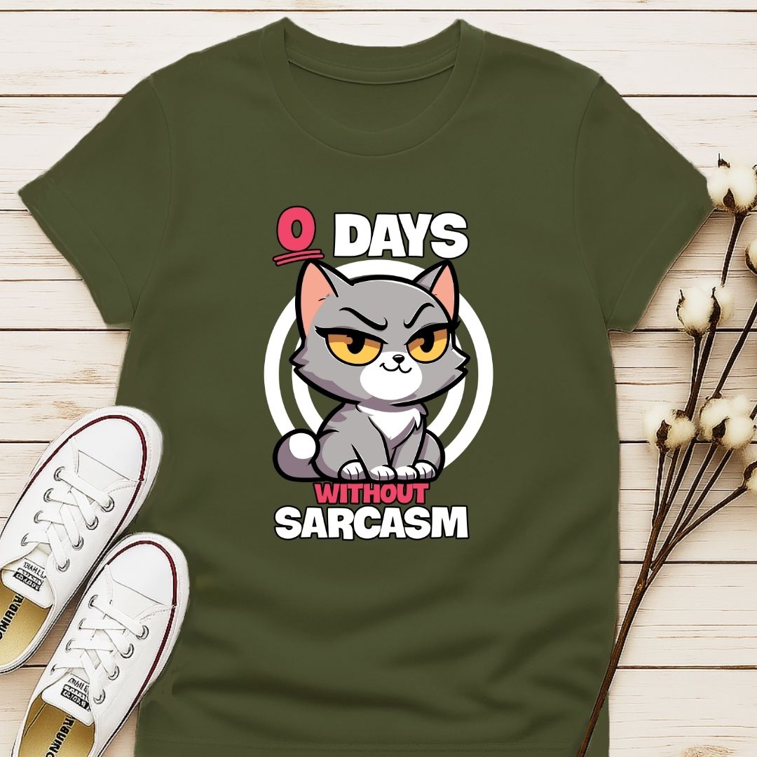 Zero Days Without Sarcasm T-shirt