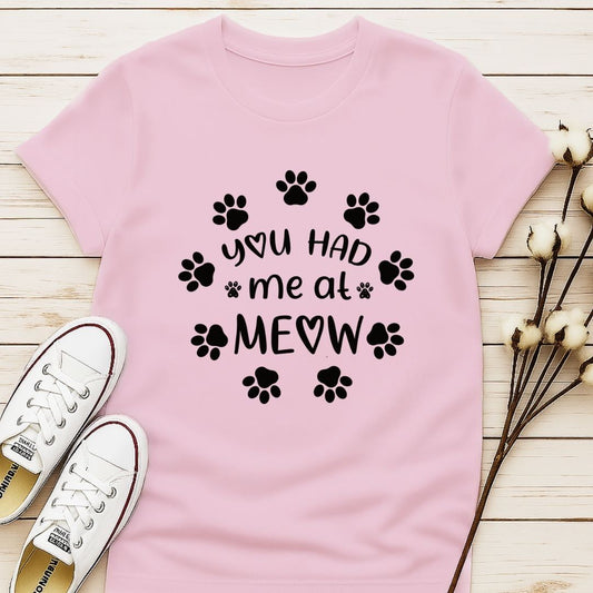 You Had Me At Meow T-shirt