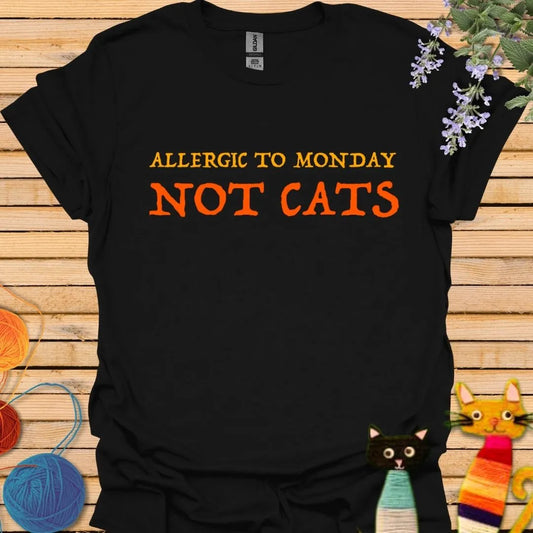 Allergic to Monday  Not Cat T-shirt