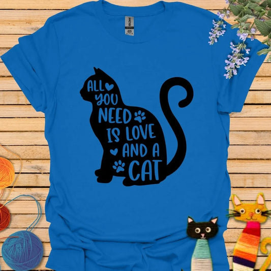 All You Need is Love and a Cat T-shirt