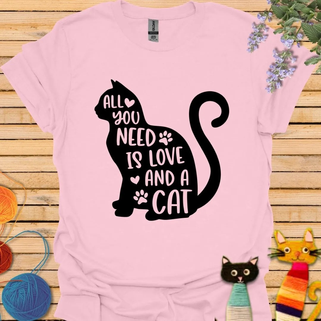 All You Need is Love and a Cat T-shirt