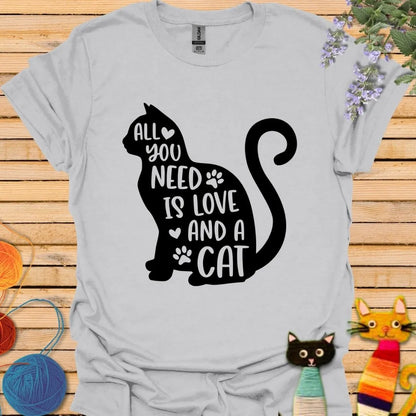 All You Need is Love and a Cat T-shirt