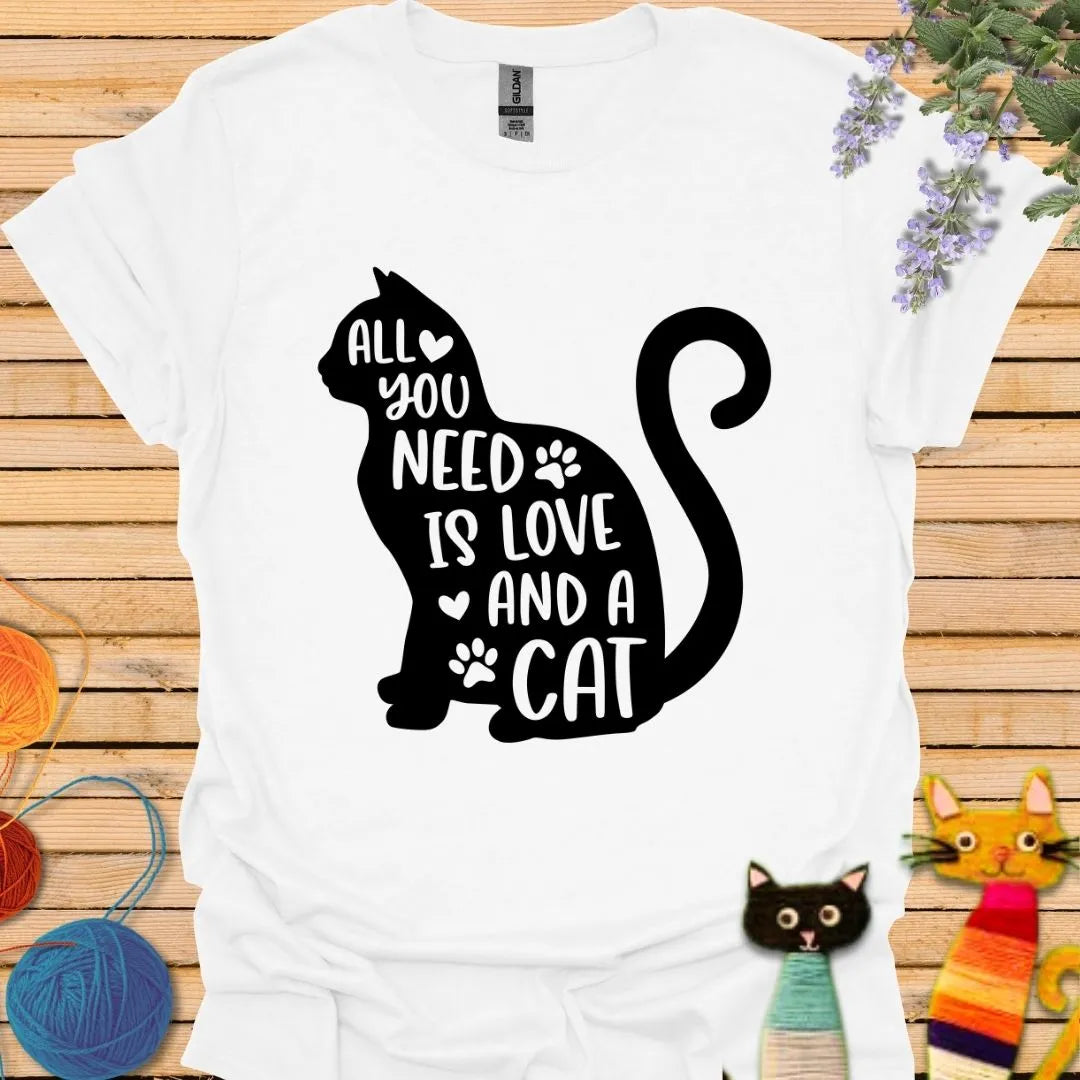 All You Need is Love and a Cat T-shirt