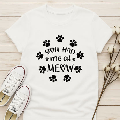 You Had Me At Meow T-shirt