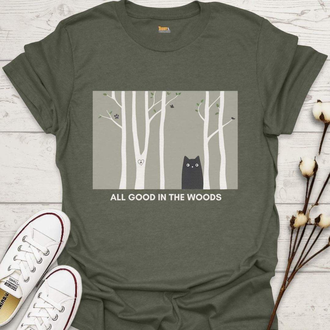 All Good in the Woods T-shirt