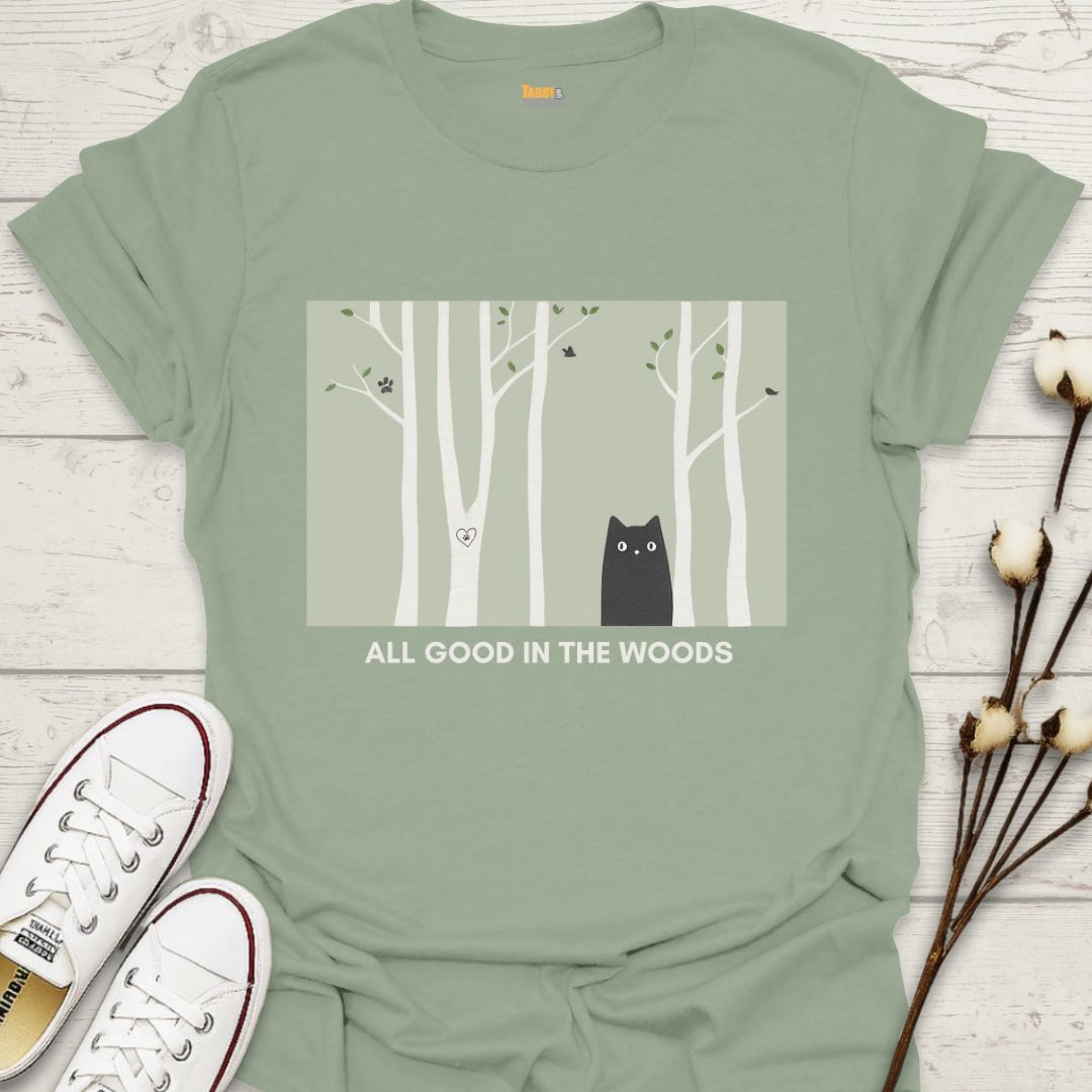 All Good in the Woods T-shirt