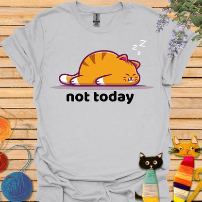 Not Today T-shirt