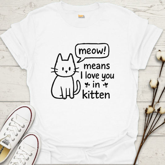 Meow Means I Love You T-shirt