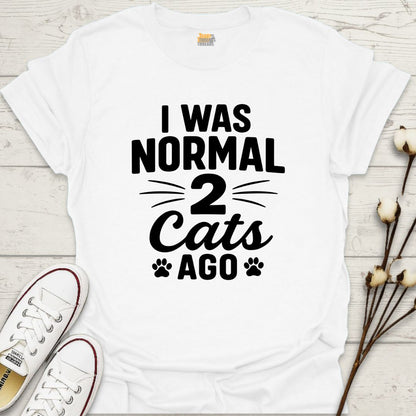 I Was Normal T-shirt