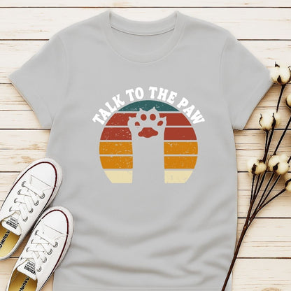 Talk to the Paw T-shirt