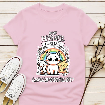 I Was Left Unsupervised T-shirt