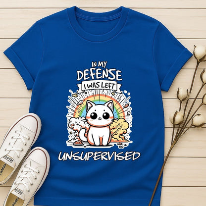 I Was Left Unsupervised T-shirt