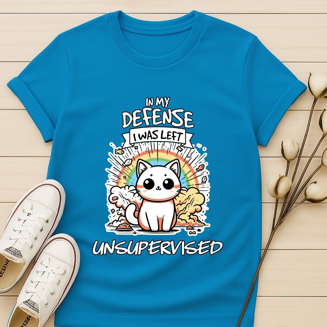 I Was Left Unsupervised T-shirt