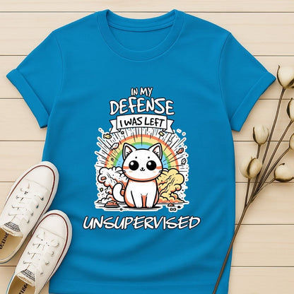 I Was Left Unsupervised T-shirt