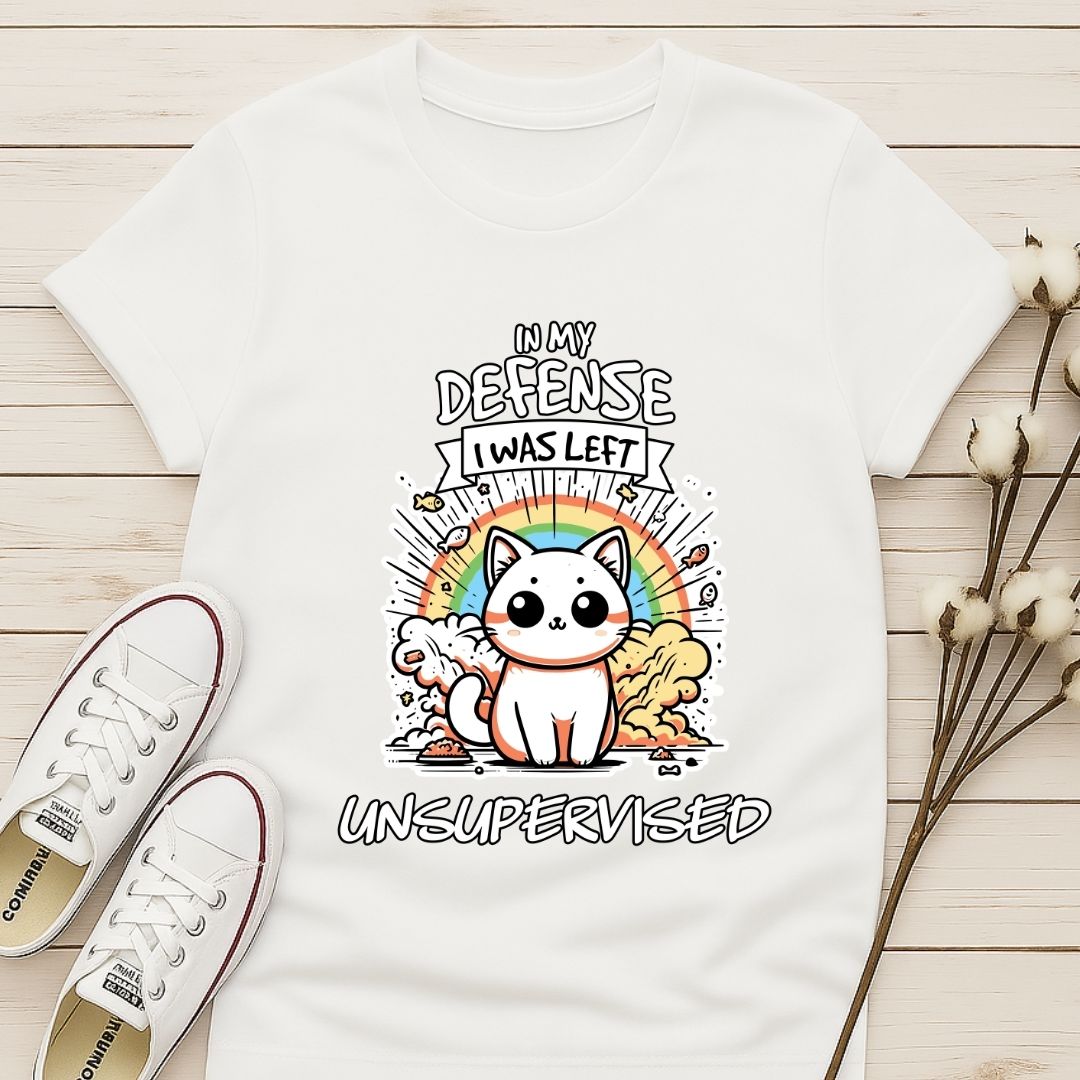 I Was Left Unsupervised T-shirt