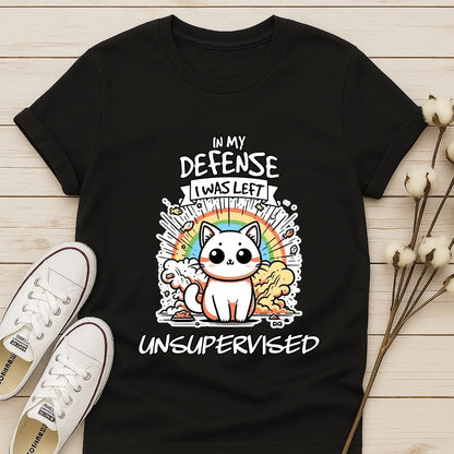 I Was Left Unsupervised T-shirt