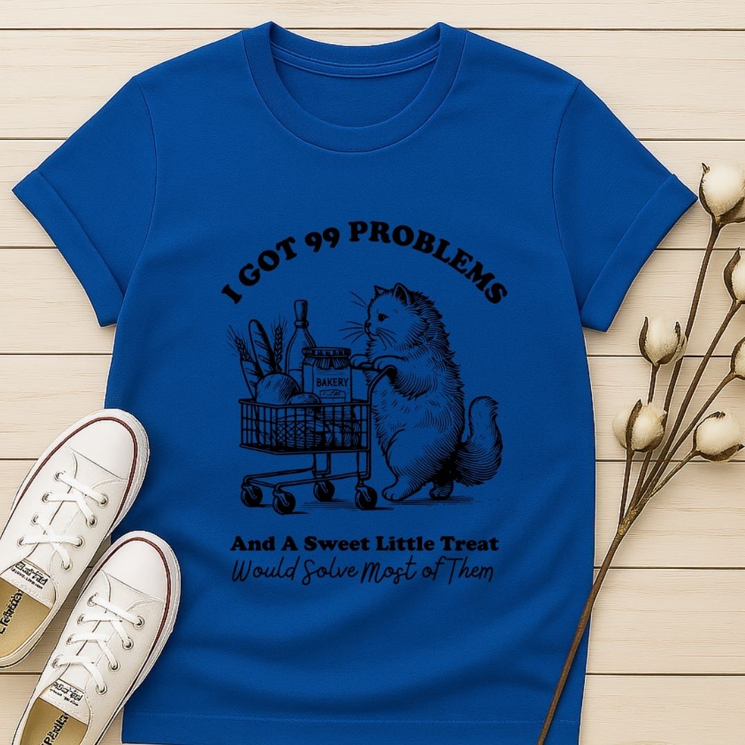 I Got 99 Problems T-shirt