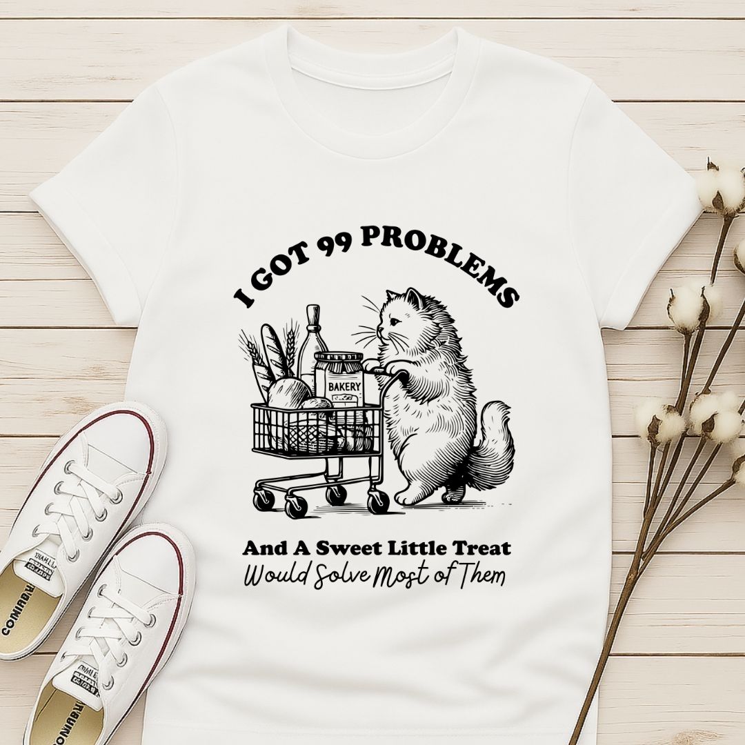 I Got 99 Problems T-shirt