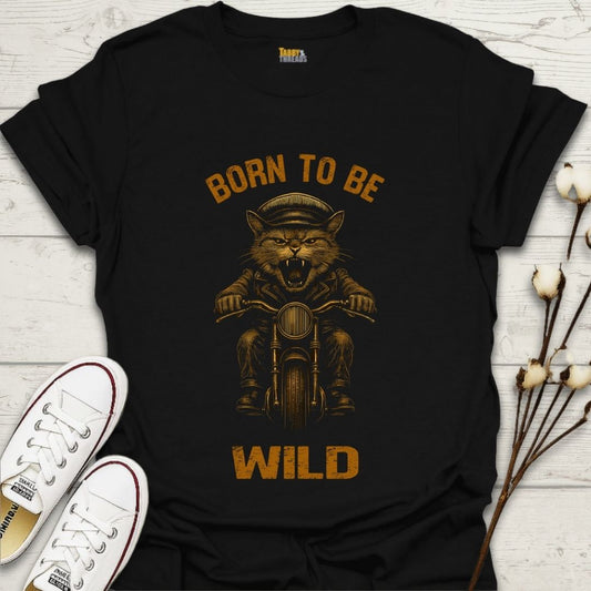 Born To Be Wild T-shirt